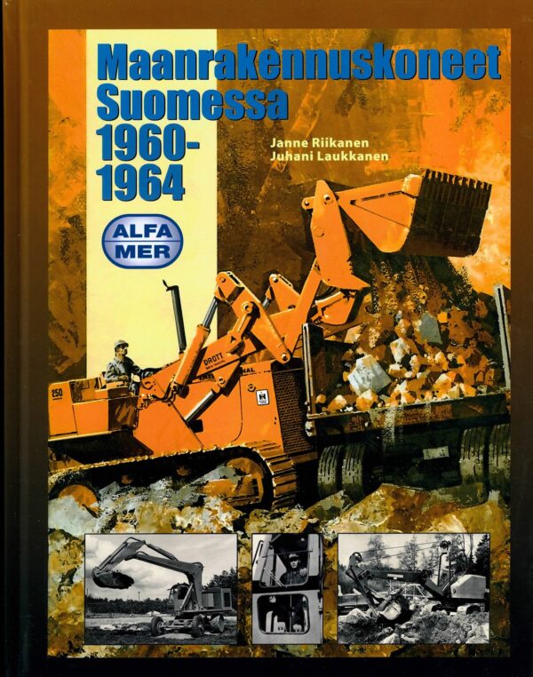 Maarakennuskoneet Suomessa; Alfamer -kirja Riikanen Laukkanen