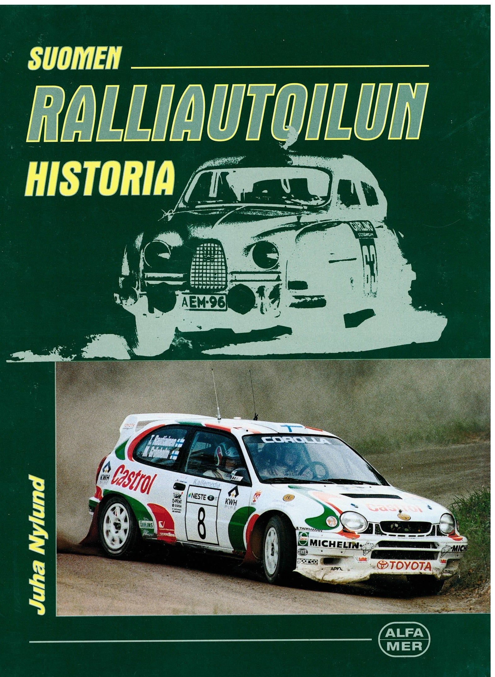 Suomen Ralliautoilun Historiaa; Alfamer -kirja Juha Nylund antikvariaattikirja