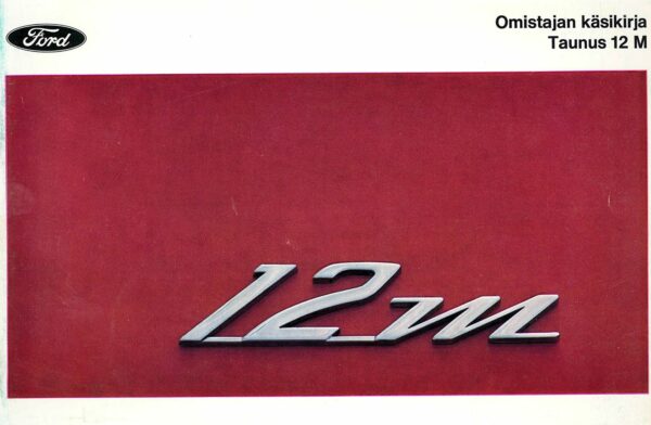 Ford Taunus 12M; Omistajan käsikirja