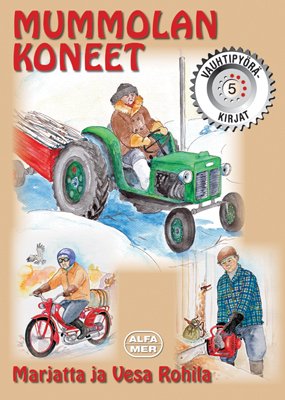 Mummolan koneet - lastenkirja; Rohila Marjatta
