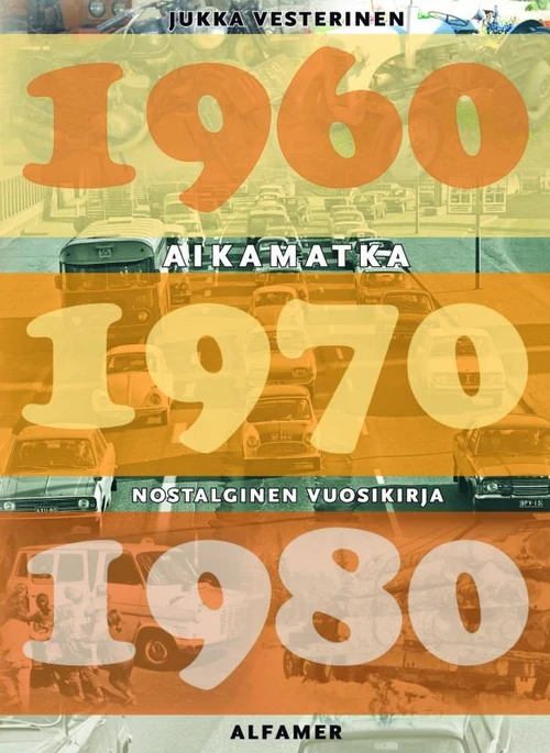 Aikamatka 11, Nostalginen vuosikirja 1960*1970*1980; Vesterinen Jukka