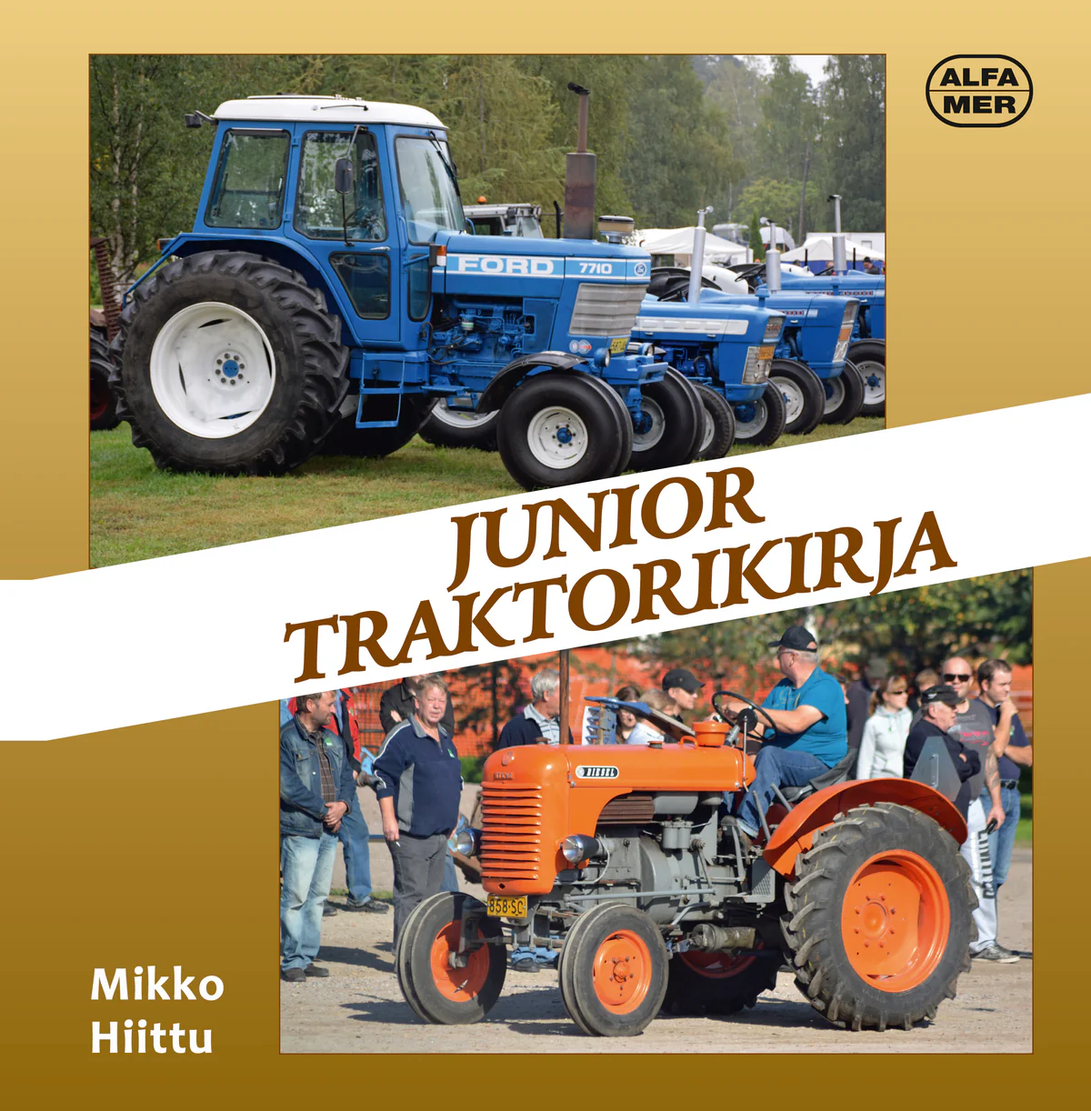 Junior - Traktorikirja, lastenkirja; Hiittu Mikko