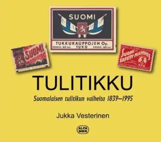 Tulitikku - Suomalaisen tulitikun vaiheita 1839-1995; Vesterinen Jukka