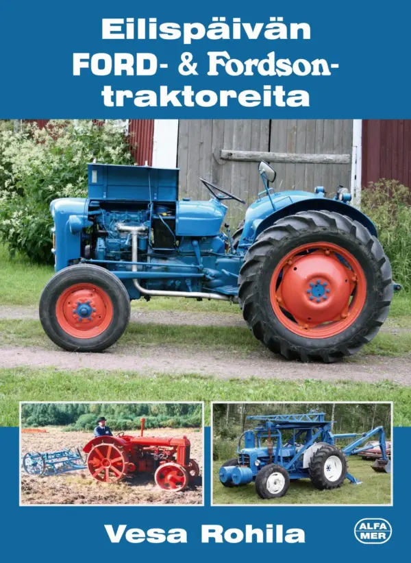 Eilispäivän Ford- ja Fordson-traktoreita; Rohila Vesa