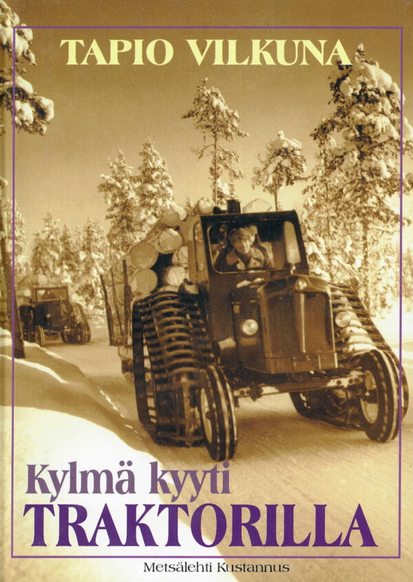 Kylmä kyyti TRAKTORILLA; Vilkuna Tapio antikvariaattikirja